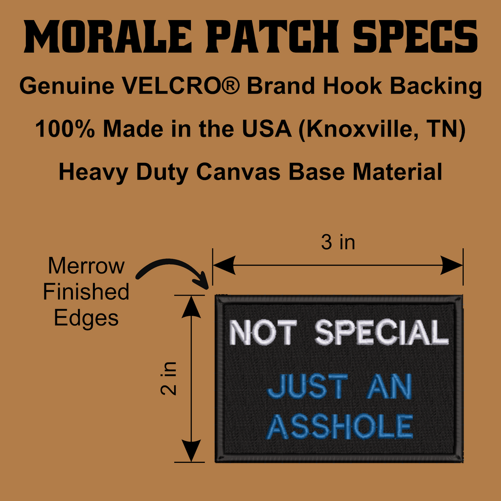 Not Special, Just An Asshole Funny Morale Patch, 2x3" | Made in USA | VELCRO® Brand Hook Backing